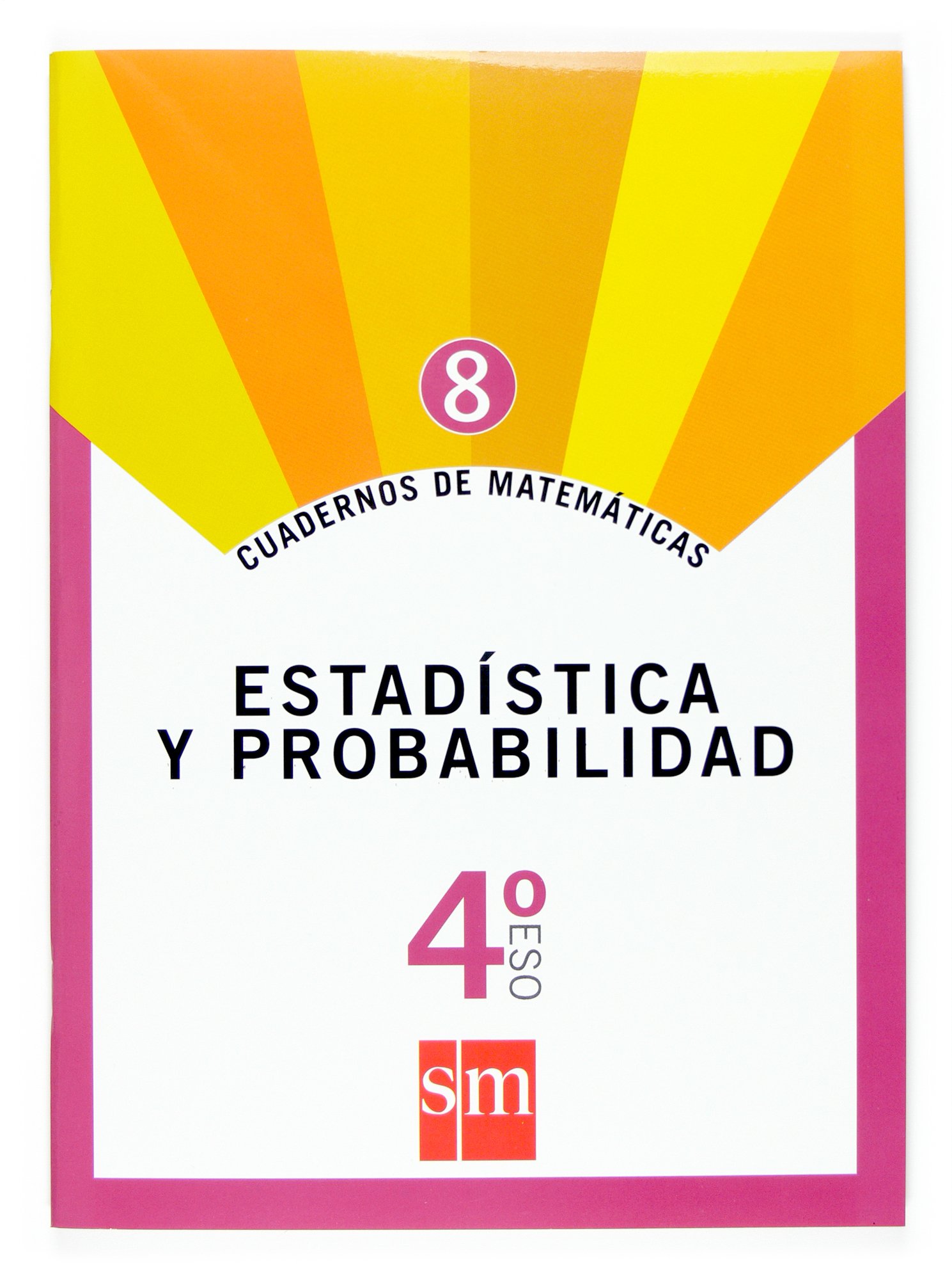 Cuadernos de matemáticas 8. 4 ESO. Estadística y probabilidad