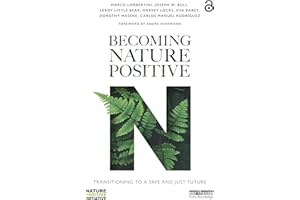 Becoming Nature Positive: Transitioning to a Safe and Just Future (Routledge Studies in Conservation and the Environment)