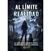 Al l&iacute;mite de la Realidad: Historia de supervivencia, secretos y un mundo que se rompe (Saga Al L&iacute;mite)