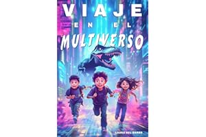 Viaje En El Multiverso: Amistad, coraje y mundos increíbles — libros juveniles y libros para niños de 8, 9, 10, 11 y 12 años (Aventuras Sin Fronteras)