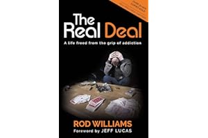 The Real Deal: A Life Freed from the Grip of Addiction (Updated and Expanded Edition)