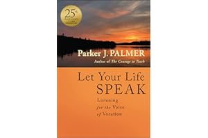 Let Your Life Speak: Listening for the Voice of Vocation