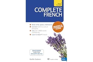 Complete French Beginner to Intermediate Course: Learn to Read, Write, Speak and Understand a New Language