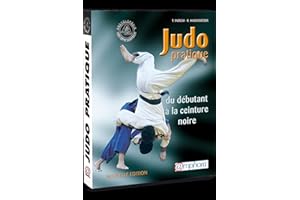 Judo pratique : Du débutant à la ceinture noire