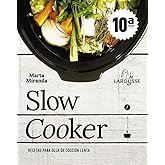 Slow cooker. Recetas para olla de cocci&oacute;n lenta (LAROUSSE - Libros Ilustrados/ Pr&aacute;cticos - Gastronom&iacute;a)