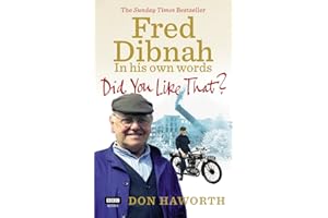 Did You Like That? Fred Dibnah, In His Own Words