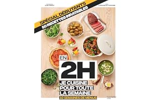 HACHETTE PRATIQUE Spécial Débutant : En 2h je cuisine pour toute la semaine: 10 semaines de menus - 50 recettes inratables