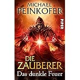 Die Zauberer Das dunkle Feuer: Roman