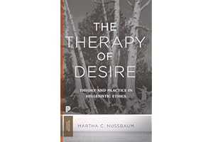 The Therapy of Desire: Theory and Practice in Hellenistic Ethics