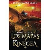 Los mapas de Kinegea: Libro juvenil de aventuras y fantas&iacute;a (a partir de 12 a&ntilde;os): 1