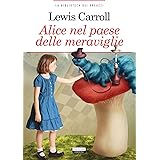 Alice nel paese delle meraviglie. Ediz. integrale illustrata. Con Segnalibro