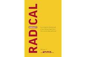 Radical Simplicity: How simplicity transformed a loss-making mega brand into a world-class performer