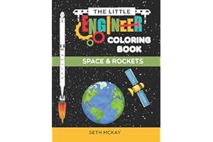 The Little Engineer Coloring Book: Space and Rockets: Fun and Educational Coloring Book for Preschool and Elementary Children