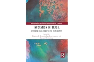 Innovation in Brazil: Advancing Development in the 21st Century (Routledge Studies in Innovation, Organizations and Technolog)
