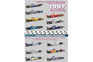 Formula One Grand Prix Story 1997 Season World Championship: Relive the races, enjoy with the starting grids cars teams rankings. The definitive picture book for F1 enthusiasts