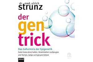Der Gen-Trick: Das Geheimnis der Epigenetik