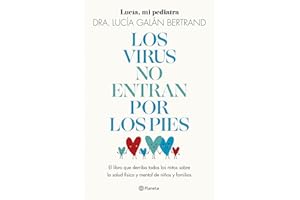Los virus no entran por los pies: La obra que derriba todos los mitos que hemos escuchado durante décadas sobre la salud físi