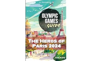 The Heroes of Paris 2024: Olympic Games Guide for Kids