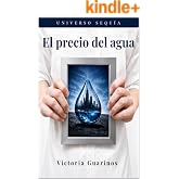 El precio del agua : Thriller dist&oacute;pico (Universo Sequ&iacute;a)
