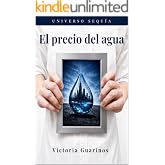 El precio del agua : Thriller dist&oacute;pico (Universo Sequ&iacute;a)