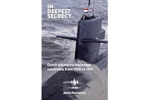 In deepest secrecy: Dutch submarine espionage operations from 1968 to 1991