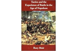 Tactics and the Experience of Battle in the Age of Napoleon