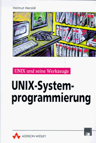 Download Unix-Systemprogrammierung - Linux-Unix und seine Werkzeuge (Open Source Library) Download Unix-Systemprogrammierung - Linux-Unix und seine Werkzeuge (Open Source Library)