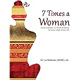 7 Times a Woman: Ancient Wisdom on Health and Beauty for Every Stage of Your Life