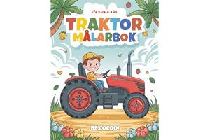 Traktor Målarbok för Barn: 50 roliga sidor med gårdstraktorer, grävmaskiner & fältarbete för barn 4–8 år