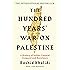 The Hundred Years' War on Palestine: The International Bestseller