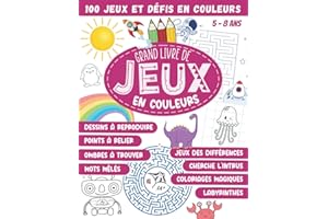 Grand Livre de Jeux en Couleurs: 100 défis et activités pour enfants 5-8 ans en vacances ou à la maison : concentration, observation, logique, mémoire, créativité