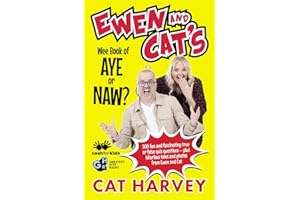 Ewen and Cat's Wee Book of Aye or Naw?: 500 quiz questions to test your knowledge on EVERYTHING!
