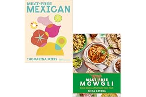 Meat-free Mexican By Thomasina Miers & Meat Free Mowgli By Nisha Katona 2 Books Collection Set