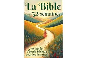 La Bible en 52 semaines: Une année d’étude biblique pour les femmes