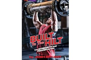 Built To The Hilt: The Strength And Power Edition