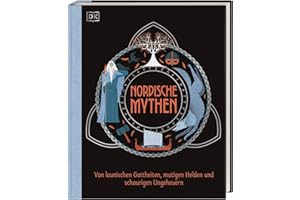 Nordische Mythen: Von launischen Gottheiten, mutigen Helden und schaurigen Ungeheuern. Spannendes Sachwissen für Kinder ab 10 Jahren (Mythen und Sagen)