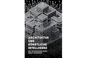 Architektur und künstliche Intelligenz: Wie Technologie einen Beruf verändert