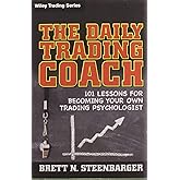 The Daily Trading Coach &ndash; 101 Lessons for Becoming Your Own Trading Psychologist
