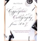 Copperplate Calligraphy from A to Z: A Step-by-Step Workbook for Mastering Elegant, Pointed-Pen Lettering