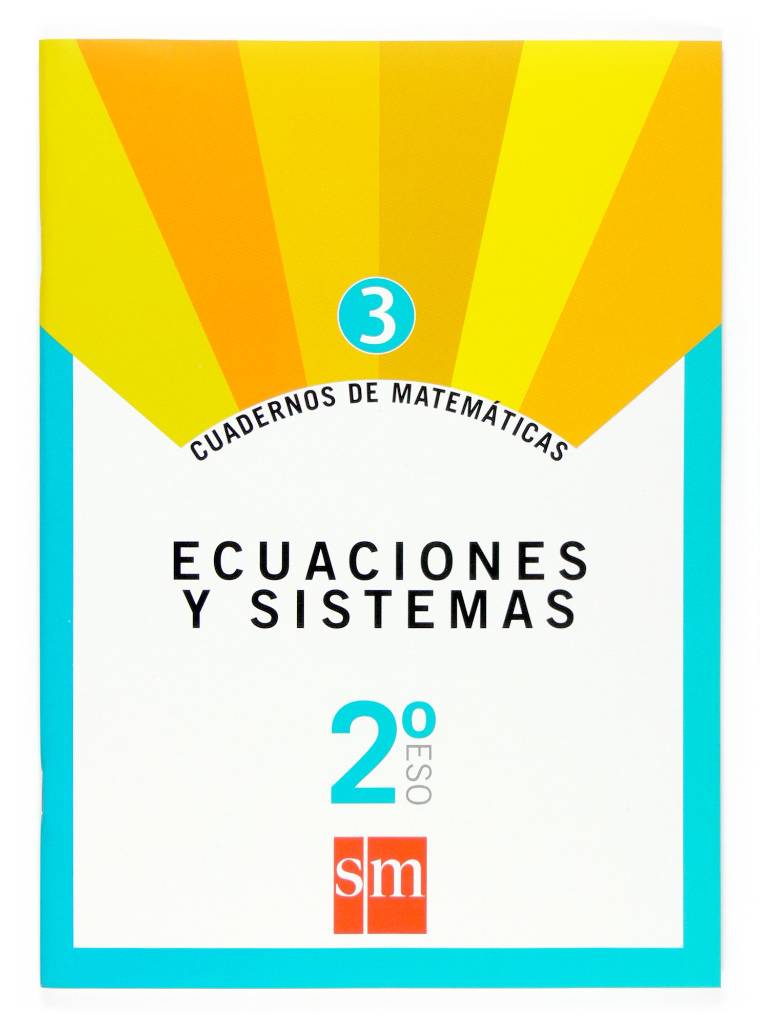 Cuaderno 3 de matemáticas. 2 ESO. Ecuaciones y sistemas