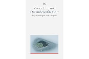 Der unbewußte Gott: Psychotherapie und Religion