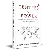 Centres of Power: My Years in the Prime Minister’s Office and Security Council