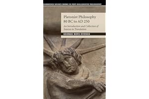 Platonist Philosophy 80 BC to AD 250: An Introduction and Collection of Sources in Translation (Cambridge Source Books in Post-hellenistic Philosophy)
