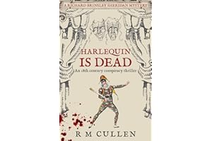 Harlequin Is Dead: An 18th century conspiracy thriller (Richard Brinsley Sheridan Mysteries)