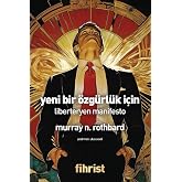 Yeni Bir &Ouml;zg&uuml;rl&uuml;k İ&ccedil;in/ Liberteryen Manifesto