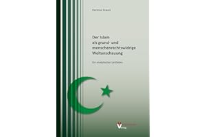 Der Islam als grund- und menschenrechtswidrige Weltanschauung: Ein analytischer Leitfaden