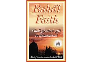 Bahá’í Faith: God’s Greatest Gift to Humankind