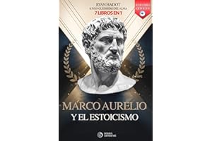 MARCO AURELIO Y EL ESTOICISMO: 7 LIBROS EN 1: Diario y reflexiones de un Emperador: Fortalece Confianza, Disciplina y Autoestima, aumenta tu Resiliencia y Alcanza el éxito. +AUDIOLIBRO y EJERCICIOS
