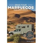 GRAN TOUR MARRUECOS: PARA AVENTUREROS: Todo lo que necesitas para tu viaje de aventura a Marruecos (Grandes Viajes de Aventur
