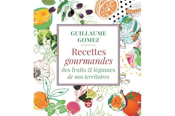 Recettes gourmandes des fruits et légumes de nos territoires